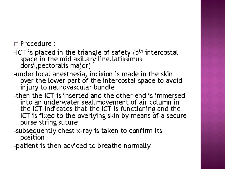 Procedure : -ICT is placed in the triangle of safety (5 th intercostal space