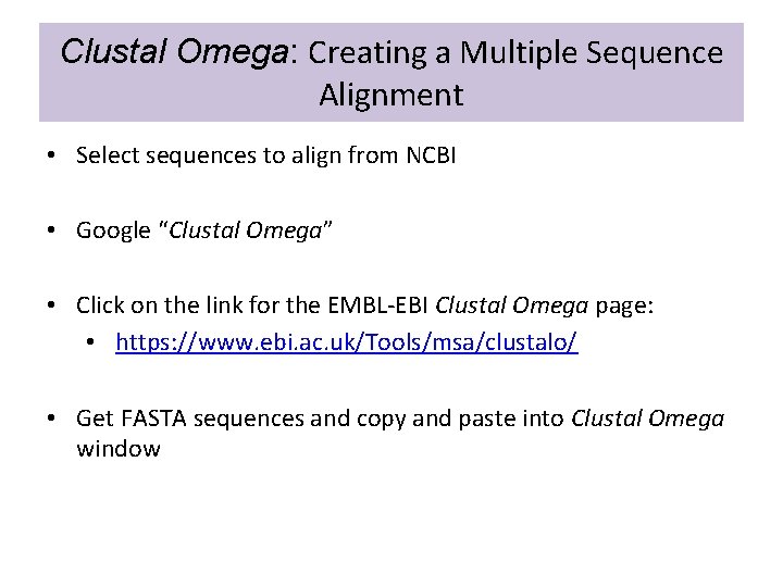 Clustal Omega: Creating a Multiple Sequence Alignment • Select sequences to align from NCBI