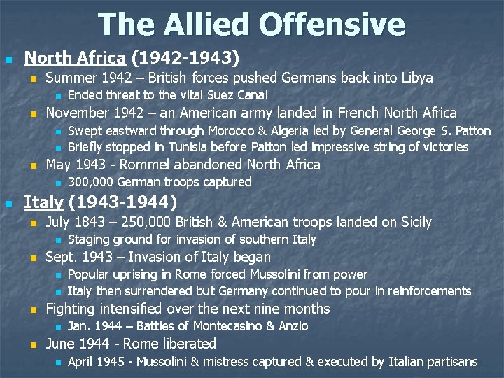 The Allied Offensive n North Africa (1942 -1943) n Summer 1942 – British forces The Allied Offensive n North Africa (1942 -1943) n Summer 1942 – British forces