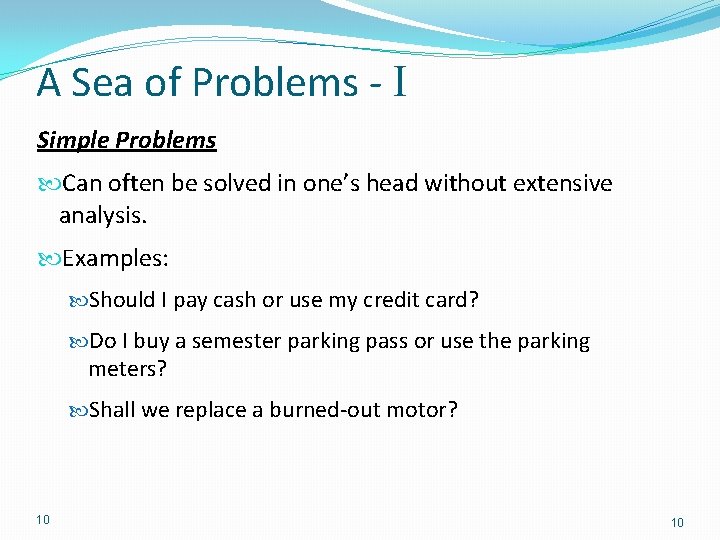 A Sea of Problems - I Simple Problems Can often be solved in one’s A Sea of Problems - I Simple Problems Can often be solved in one’s