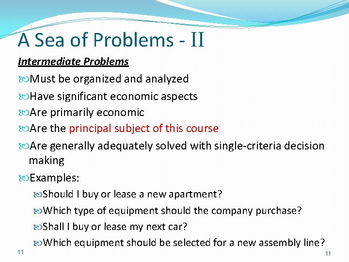 A Sea of Problems - II Intermediate Problems Must be organized analyzed Have significant A Sea of Problems - II Intermediate Problems Must be organized analyzed Have significant