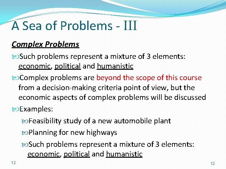 A Sea of Problems - III Complex Problems Such problems represent a mixture of A Sea of Problems - III Complex Problems Such problems represent a mixture of