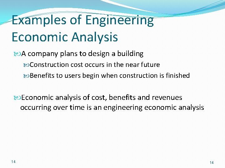 Examples of Engineering Economic Analysis A company plans to design a building Construction cost Examples of Engineering Economic Analysis A company plans to design a building Construction cost