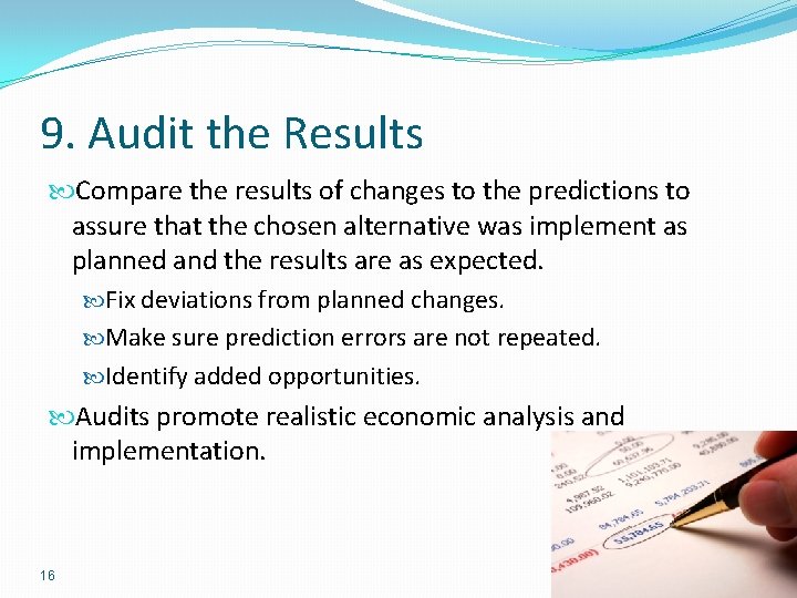 9. Audit the Results Compare the results of changes to the predictions to assure 9. Audit the Results Compare the results of changes to the predictions to assure