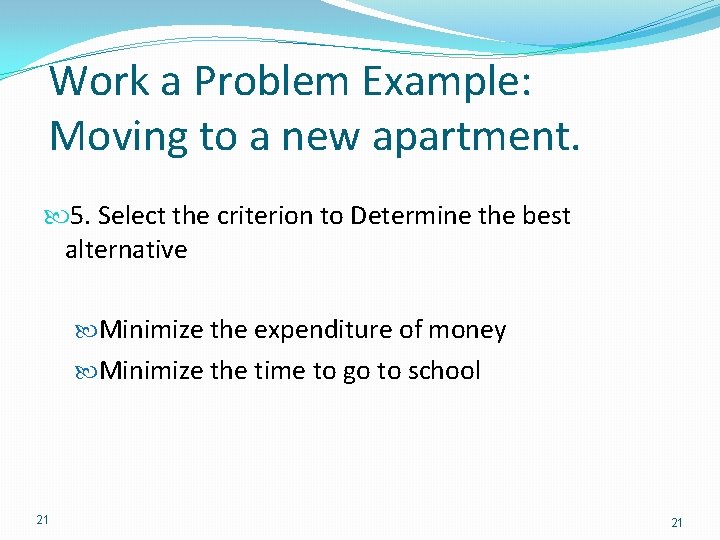 Work a Problem Example: Moving to a new apartment. 5. Select the criterion to Work a Problem Example: Moving to a new apartment. 5. Select the criterion to