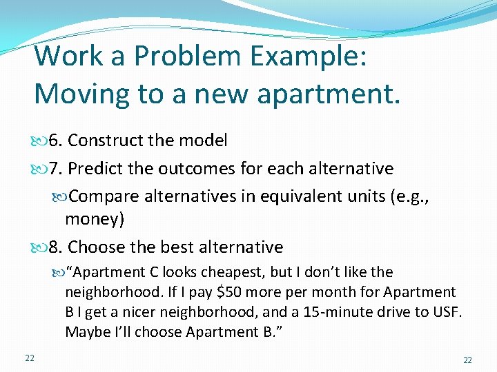 Work a Problem Example: Moving to a new apartment. 6. Construct the model 7. Work a Problem Example: Moving to a new apartment. 6. Construct the model 7.