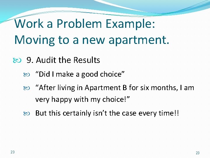 Work a Problem Example: Moving to a new apartment. 9. Audit the Results “Did Work a Problem Example: Moving to a new apartment. 9. Audit the Results “Did