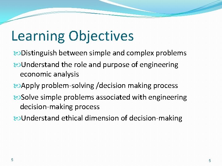 Learning Objectives Distinguish between simple and complex problems Understand the role and purpose of Learning Objectives Distinguish between simple and complex problems Understand the role and purpose of