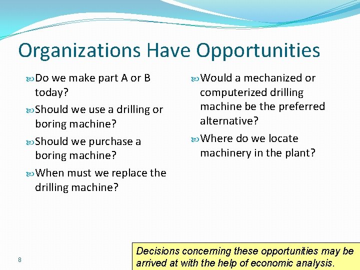 Organizations Have Opportunities Do we make part A or B today? Should we use Organizations Have Opportunities Do we make part A or B today? Should we use