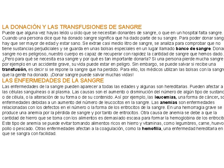 LA DONACIÓN Y LAS TRANSFUSIONES DE SANGRE Puede que alguna vez hayas leído u