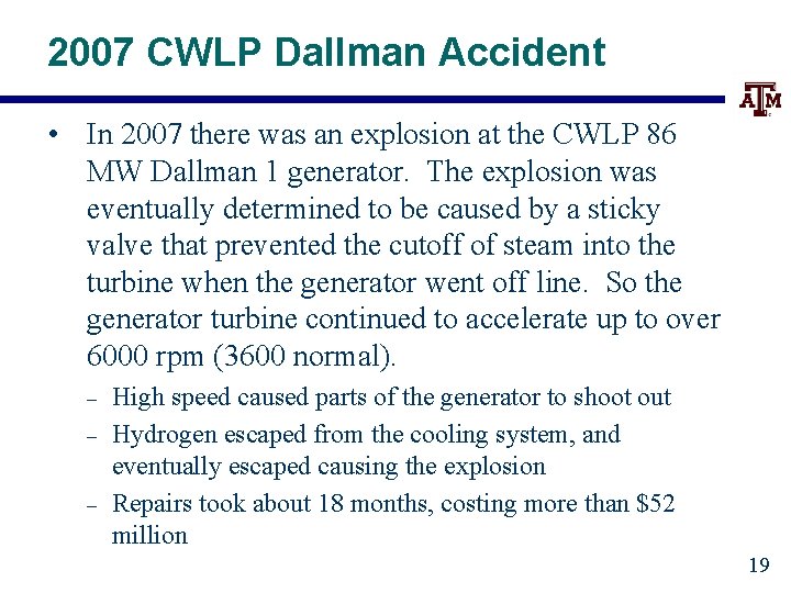2007 CWLP Dallman Accident • In 2007 there was an explosion at the CWLP