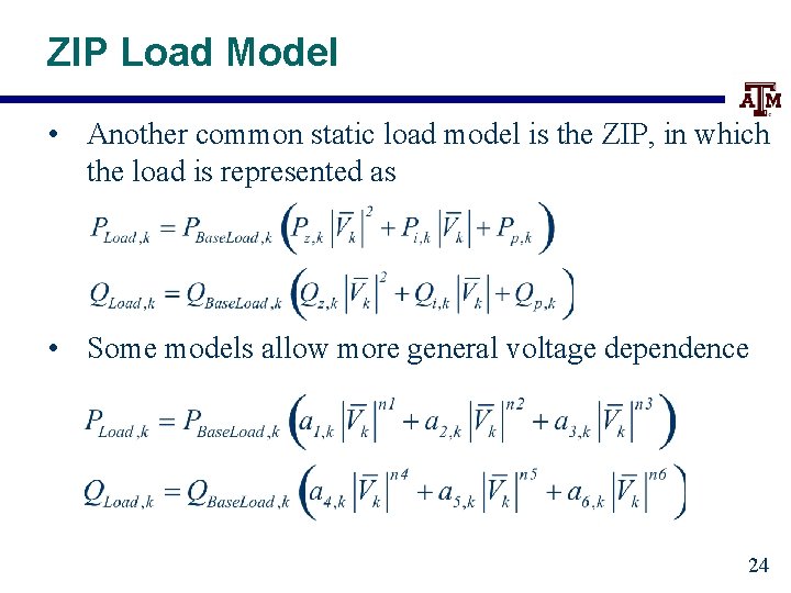 ZIP Load Model • Another common static load model is the ZIP, in which