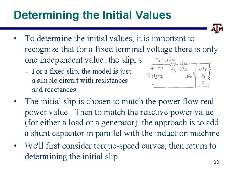 Determining the Initial Values • To determine the initial values, it is important to