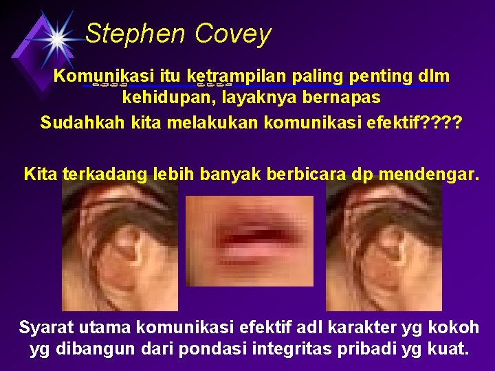 Stephen Covey Komunikasi itu ketrampilan paling penting dlm kehidupan, layaknya bernapas Sudahkah kita melakukan