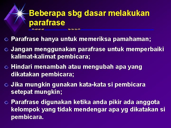 Beberapa sbg dasar melakukan parafrase Parafrase hanya untuk memeriksa pamahaman; Jangan menggunakan parafrase untuk