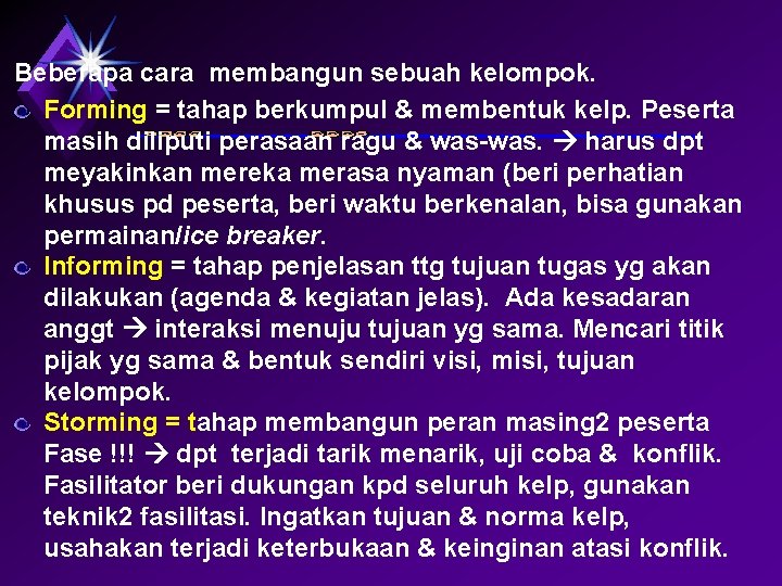 Beberapa cara membangun sebuah kelompok. Forming = tahap berkumpul & membentuk kelp. Peserta masih