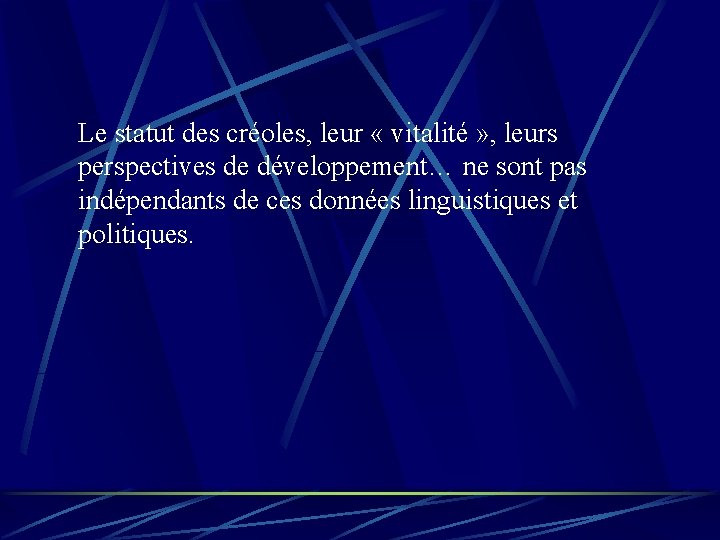 Le statut des créoles, leur « vitalité » , leurs perspectives de développement… ne Le statut des créoles, leur « vitalité » , leurs perspectives de développement… ne