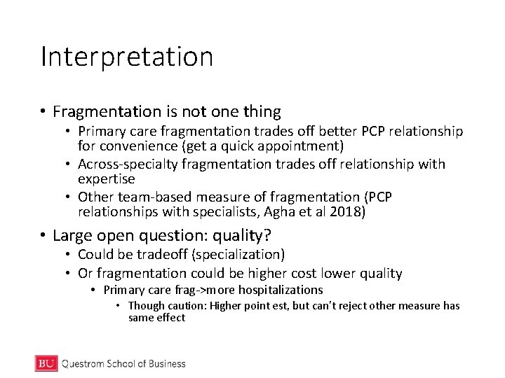 Interpretation • Fragmentation is not one thing • Primary care fragmentation trades off better