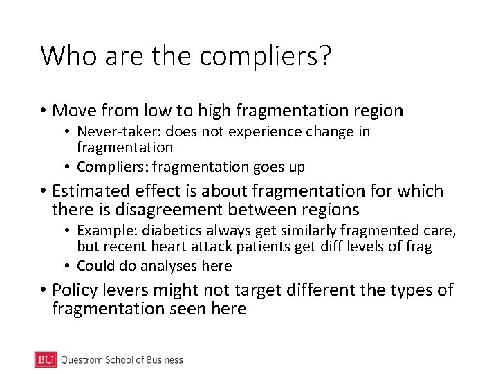 Who are the compliers? • Move from low to high fragmentation region • Never-taker: