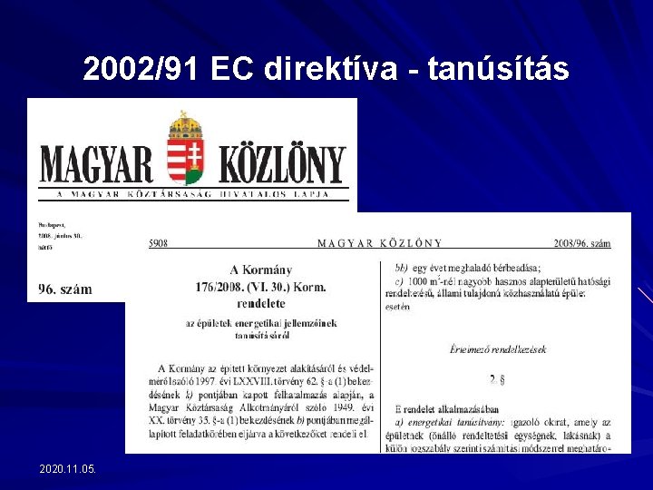 2002/91 EC direktíva - tanúsítás 2020. 11. 05. 