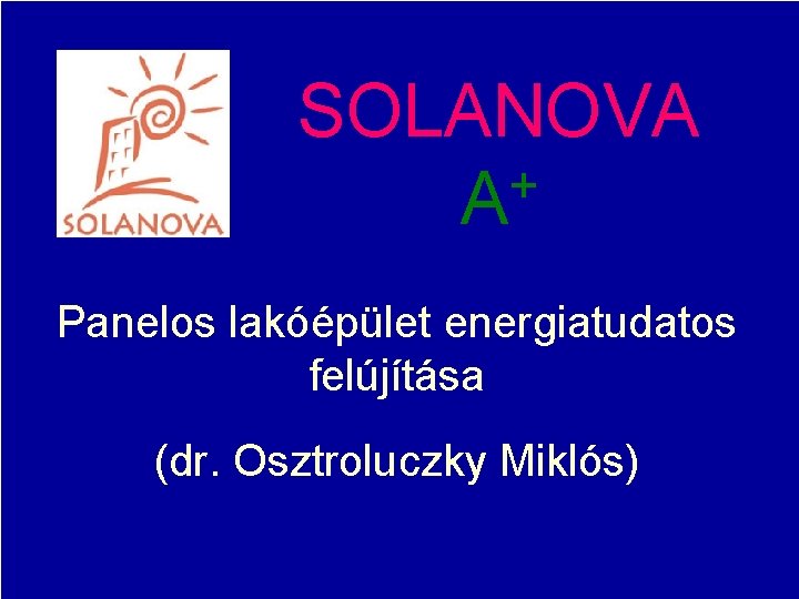 SOLANOVA + A Panelos lakóépület energiatudatos felújítása (dr. Osztroluczky Miklós) 2020. 11. 05. 