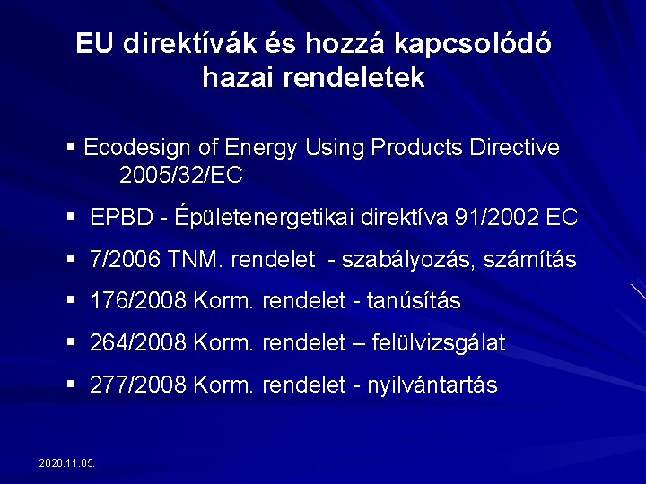 EU direktívák és hozzá kapcsolódó hazai rendeletek § Ecodesign of Energy Using Products Directive