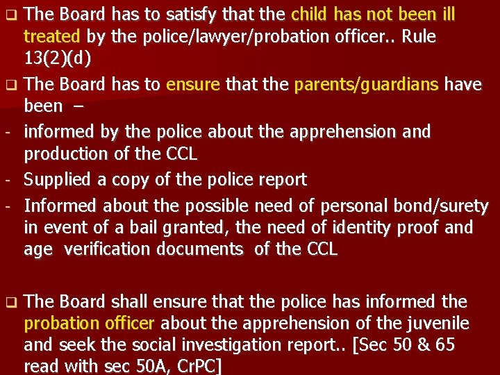 The Board has to satisfy that the child has not been ill treated by