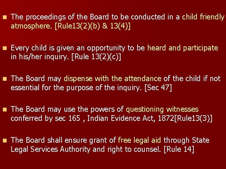  The proceedings of the Board to be conducted in a child friendly atmosphere.