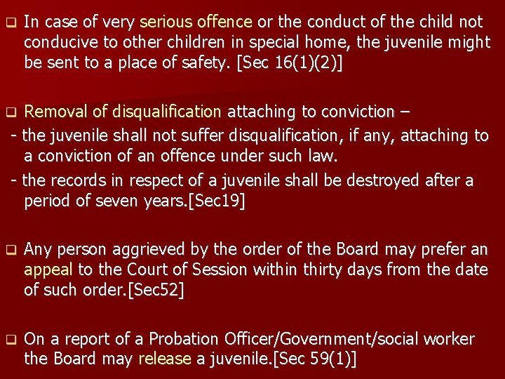  In case of very serious offence or the conduct of the child not