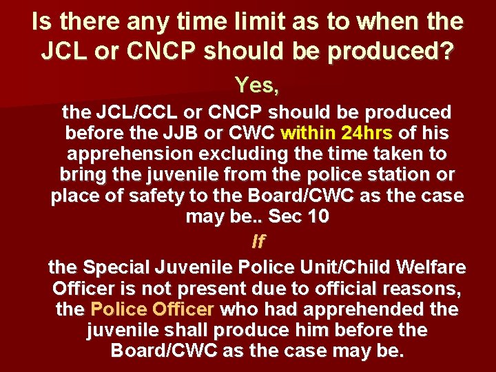 Is there any time limit as to when the JCL or CNCP should be