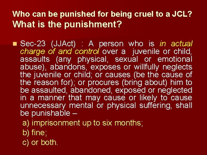 Who can be punished for being cruel to a JCL? What is the punishment?