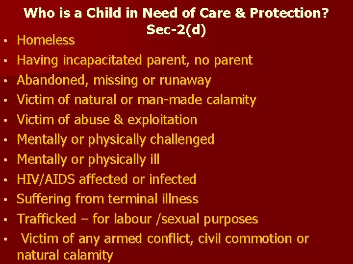  • • • Who is a Child in Need of Care & Protection?