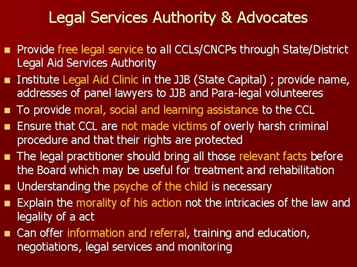 Legal Services Authority & Advocates Provide free legal service to all CCLs/CNCPs through State/District