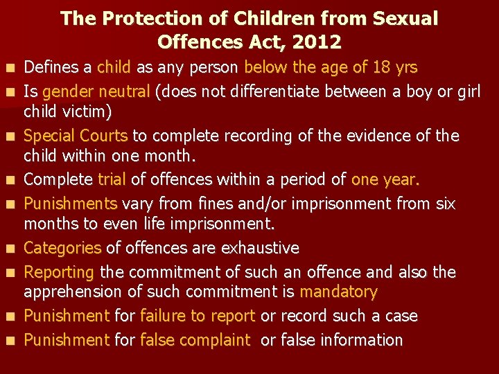 The Protection of Children from Sexual Offences Act, 2012 Defines a child as any