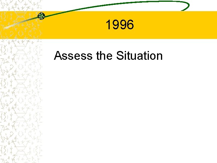 1996 Assess the Situation 