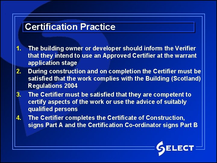 Certification Practice 1. 2. 3. 4. The building owner or developer should inform the