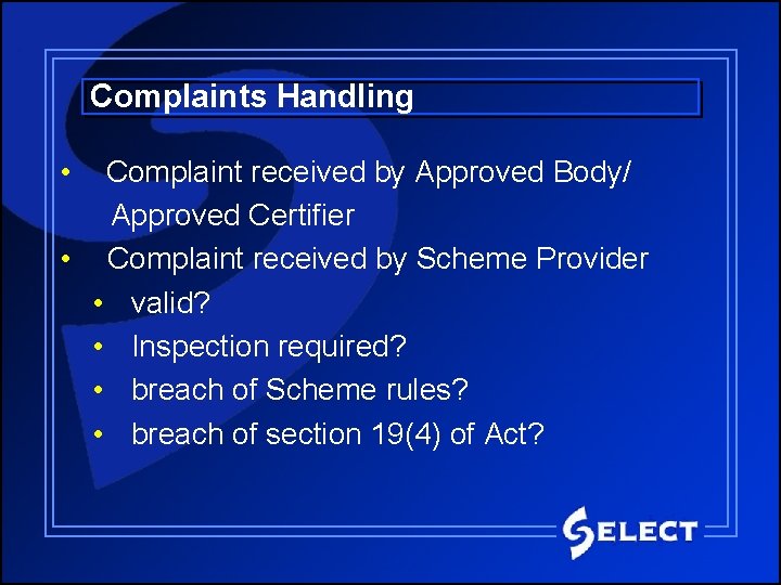 Complaints Handling • Complaint received by Approved Body/ Approved Certifier • Complaint received by