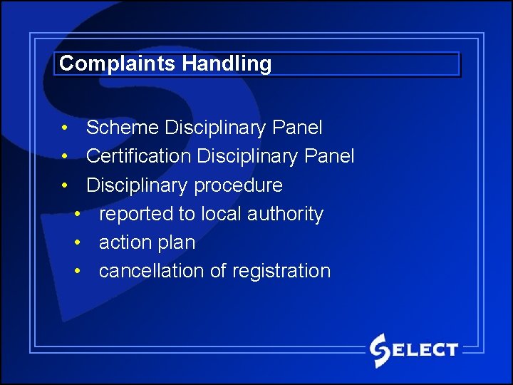 Complaints Handling • Scheme Disciplinary Panel • Certification Disciplinary Panel • Disciplinary procedure •