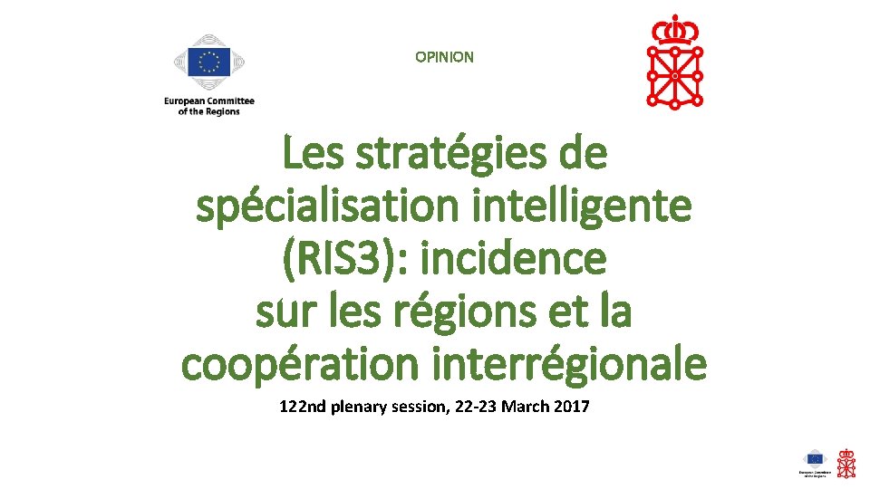 OPINION Les stratégies de spécialisation intelligente (RIS 3): incidence sur les régions et la