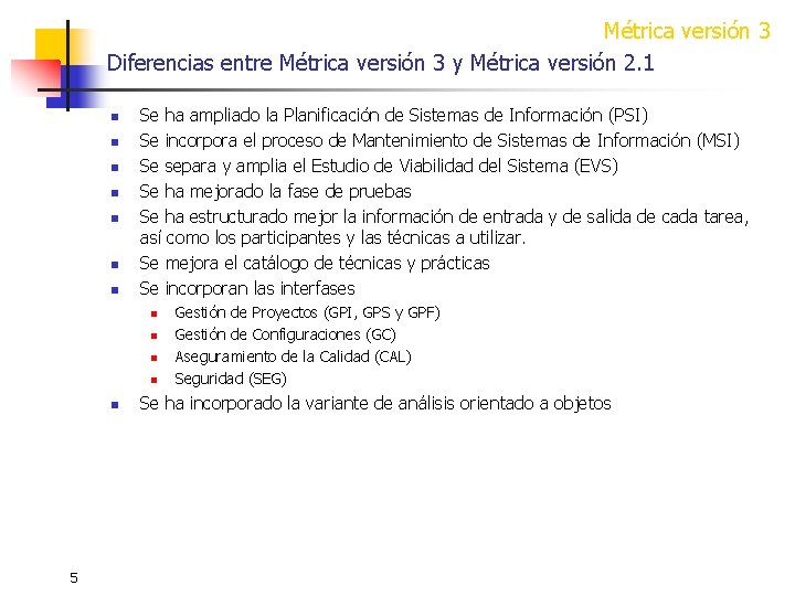 Métrica versión 3 Diferencias entre Métrica versión 3 y Métrica versión 2. 1 n