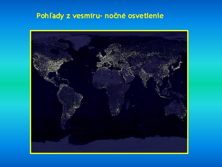 Pohľady z vesmíru- nočné osvetlenie 