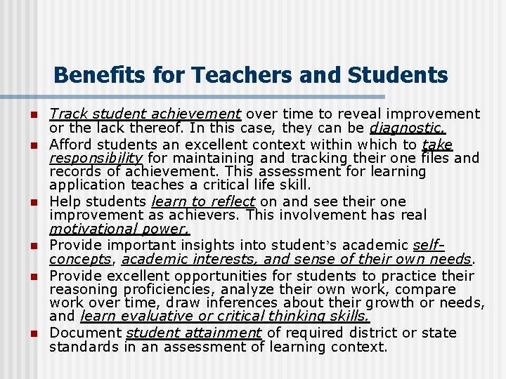 Benefits for Teachers and Students n n n Track student achievement over time to