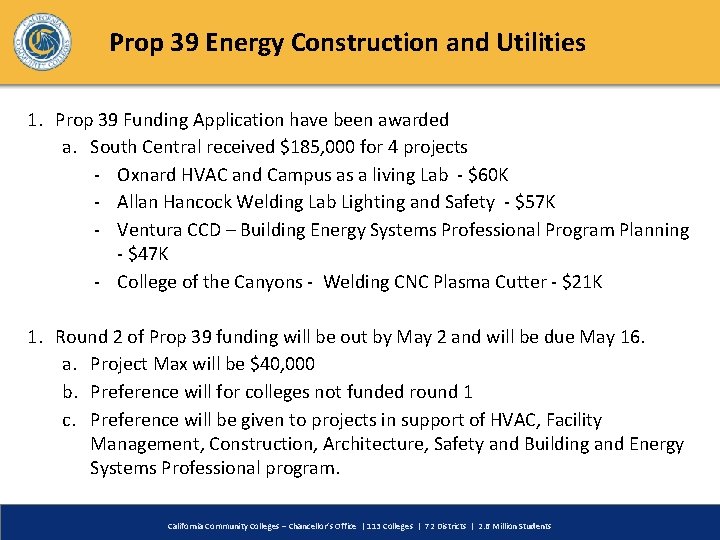 Prop 39 Energy Construction and Utilities 1. Prop 39 Funding Application have been awarded