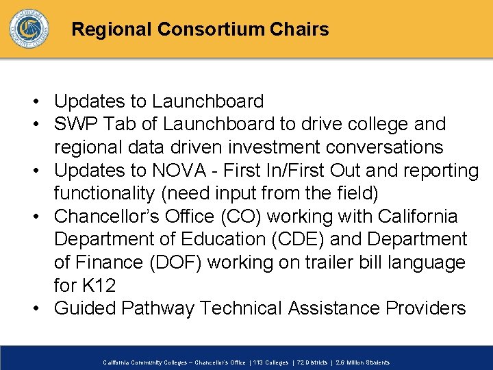 Regional Consortium Chairs • Updates to Launchboard • SWP Tab of Launchboard to drive