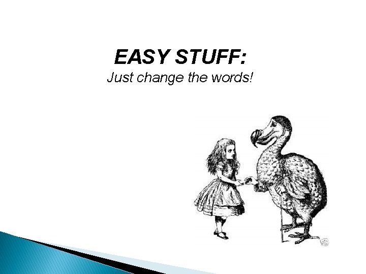 EASY STUFF: Just change the words! 