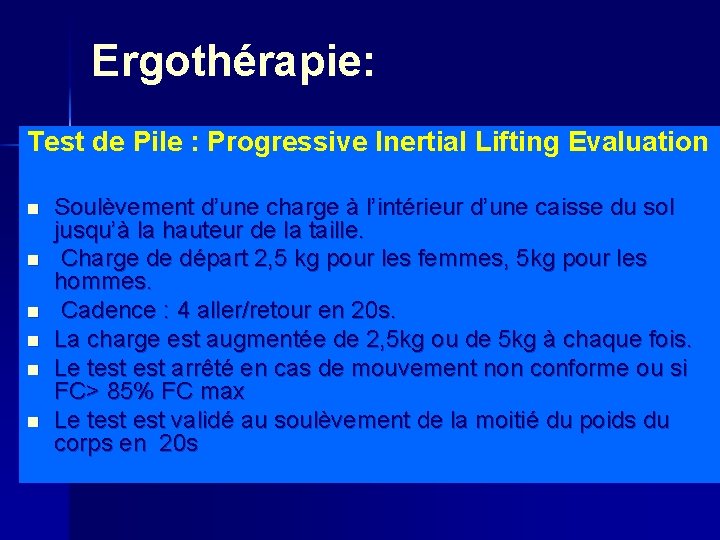 Ergothérapie: Test de Pile : Progressive Inertial Lifting Evaluation n n n Soulèvement d’une
