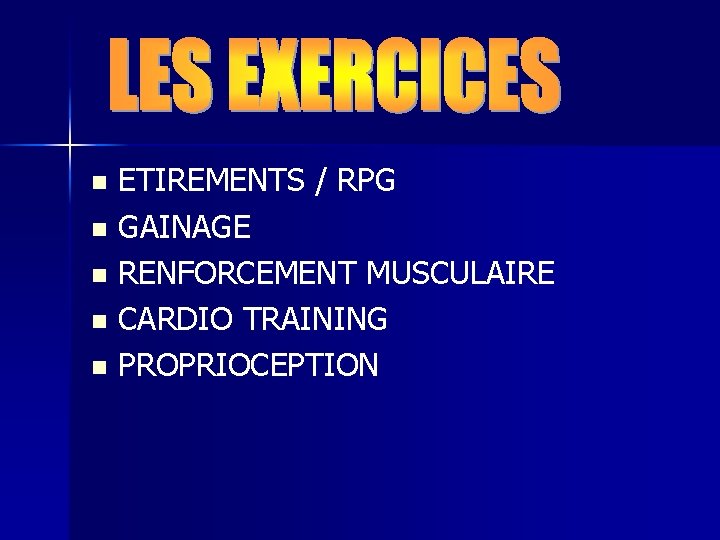 ETIREMENTS / RPG n GAINAGE n RENFORCEMENT MUSCULAIRE n CARDIO TRAINING n PROPRIOCEPTION n