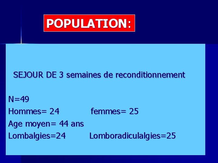 POPULATION: SEJOUR DE 3 semaines de reconditionnement N=49 Hommes= 24 femmes= 25 Age moyen=