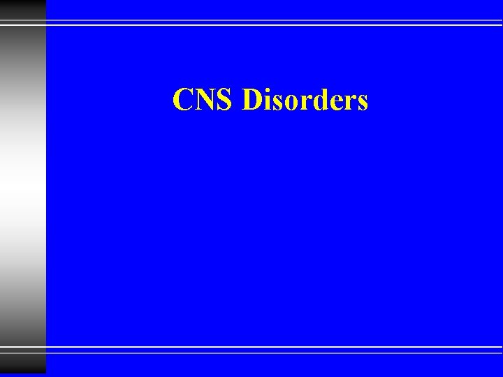 CNS Disorders 