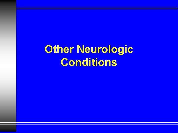 Other Neurologic Conditions 